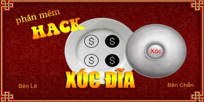 Phần mềm hack xóc đĩa hình thức phổ biến