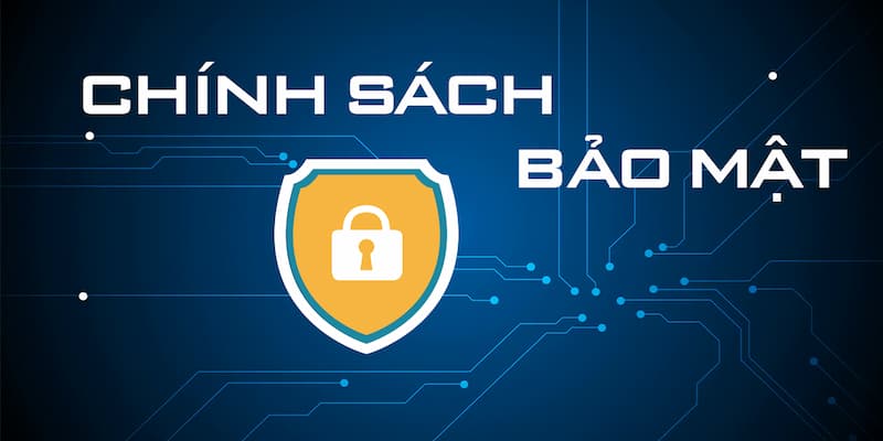 Chính sách bảo mật Chính sách bảo mật bảo vệ thông tin